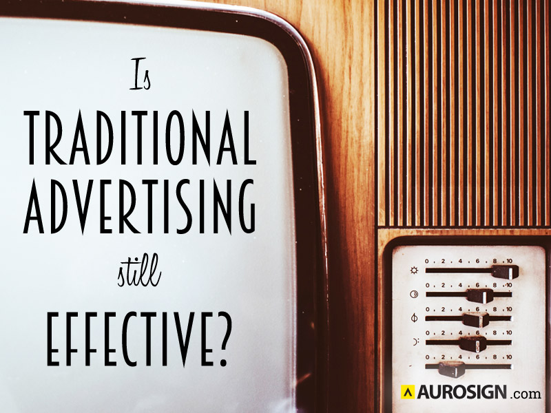 Is Traditional Advertising Still Effective?