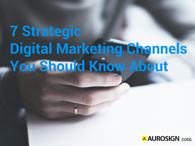 7 Strategic Digital Marketing Channels You Should Know About